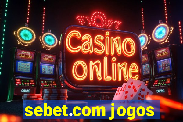 sebet.com jogos